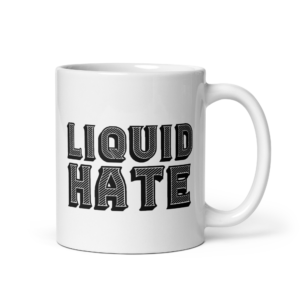 Liquid Hate mug