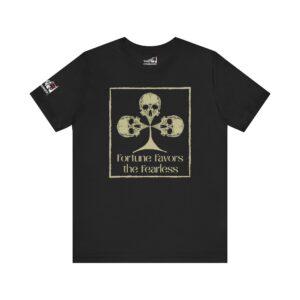 Fortune Favors the Fearless Tee